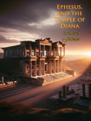 cover image of Ephesus, and the Temple of Diana
